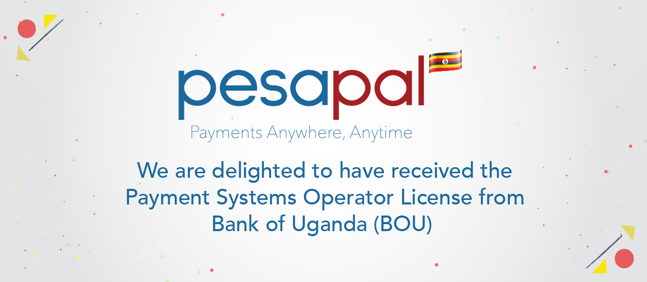 Pesapal Uganda has Received a Payment Systems Operator License from the Bank Of Uganda