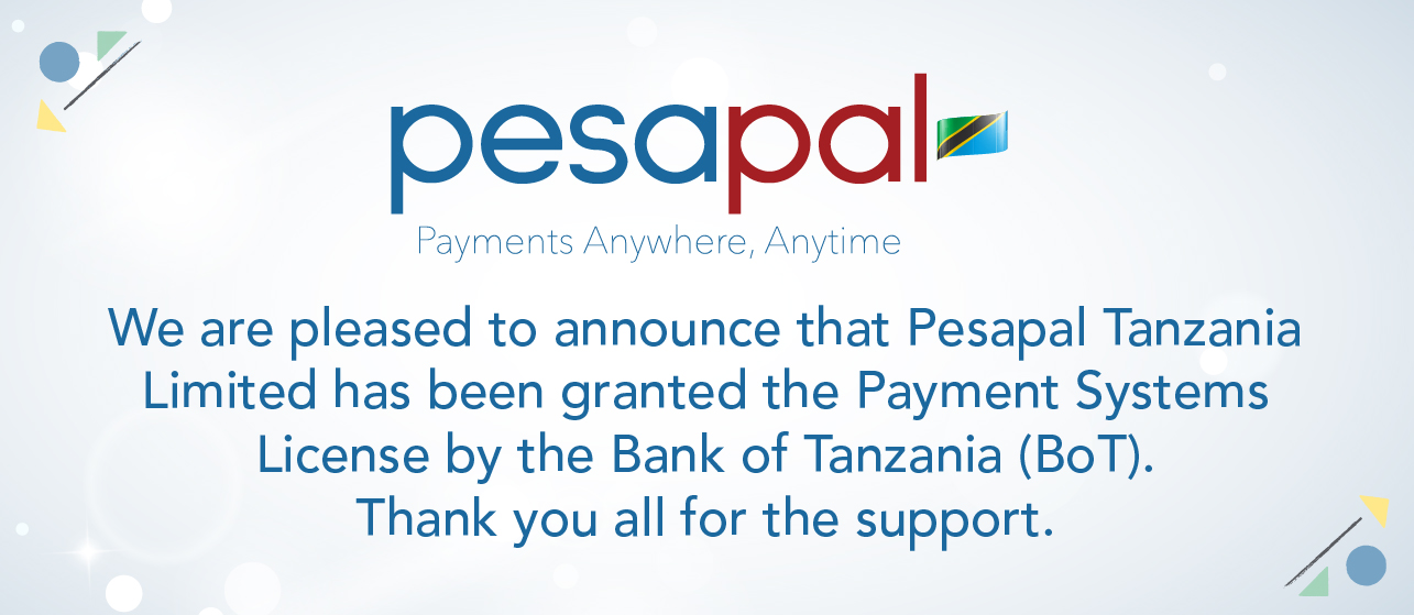 Pesapal Tanzania Limited licensed as a Payment Systems Provider by Bank of Tanzania