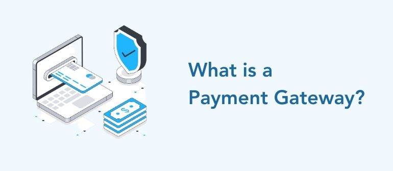 What is a Payment Gateway?
