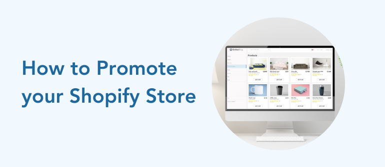 How to Promote Your Shopify Store and Boosts Sales