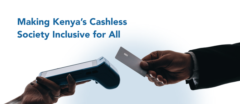 Bridging the Digital Divide, Making a Cashless Society Inclusive for All