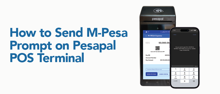 How to Send M-Pesa Prompt on Pesapal POS Terminal