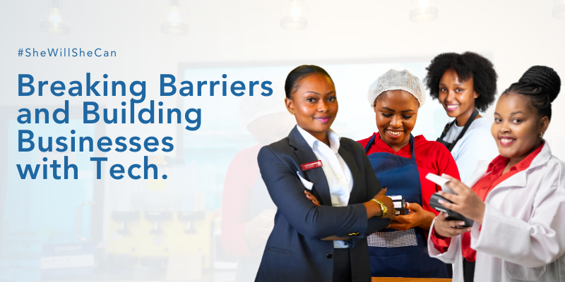 She Can, She Will: Breaking Barriers and Building Businesses with Tech