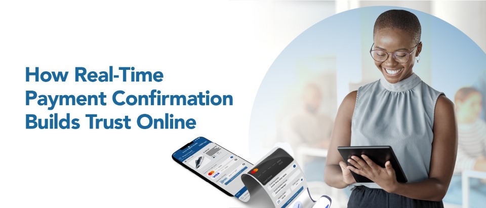 How Real-Time Payment Confirmation Builds Trust Online