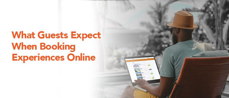 What Guests Expect When Booking Experiences Online
