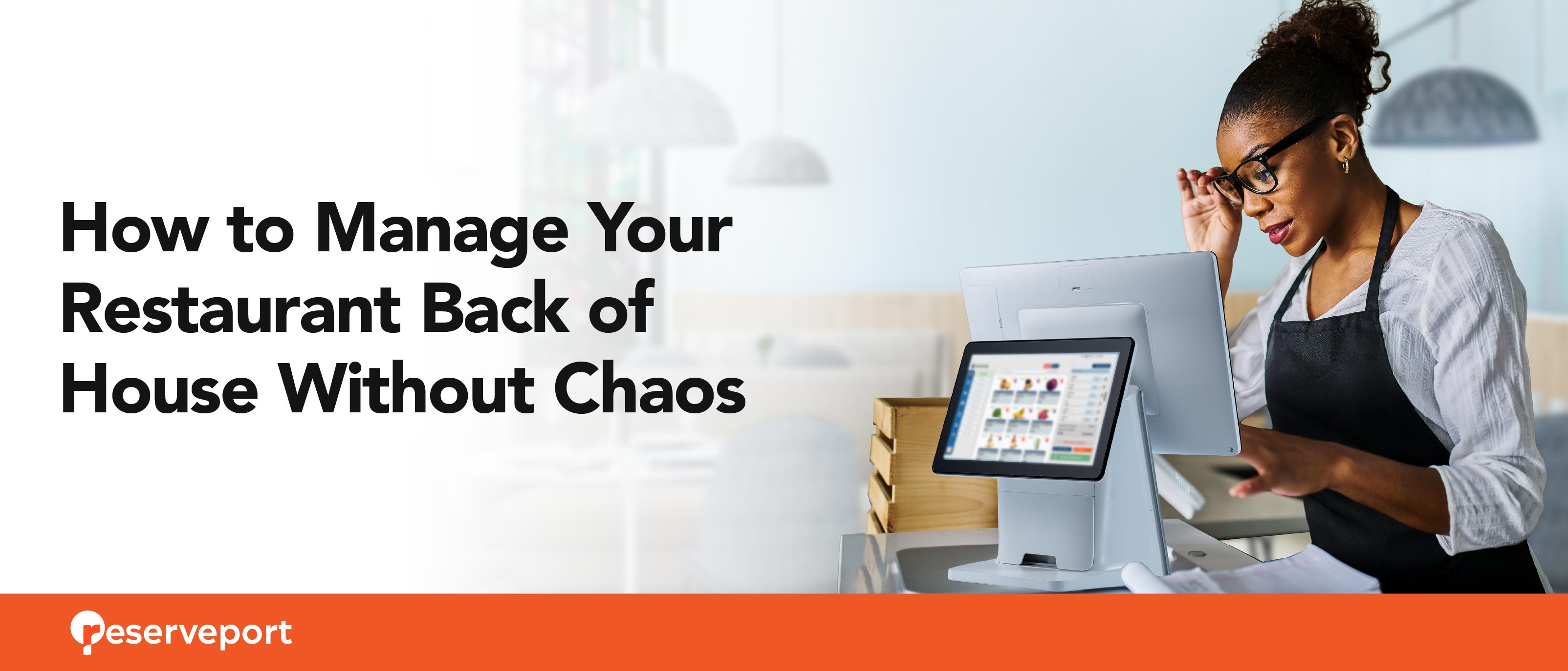 How to Manage Your Restaurant Back of House Without Chaos