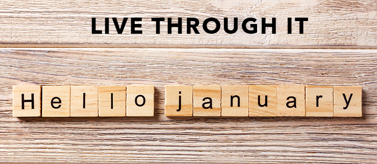 How To Survive 90 Days of January