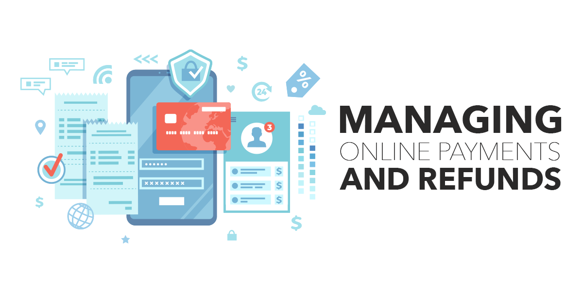 How To Manage Online Payments & Refunds