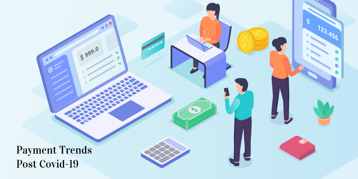 How Covid-19 Pandemic Has Changed Payment Trends