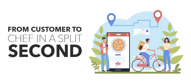 From Customer To Chef In A Split Second