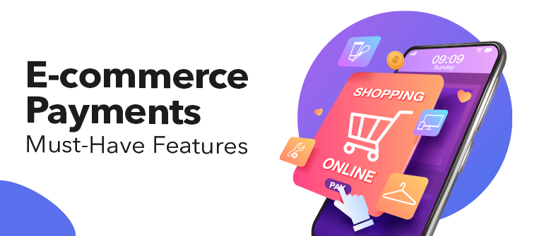 Six Essential Payment Gateway Features for E-Commerce