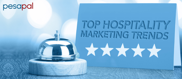 Top Six Hospitality Marketing Trends