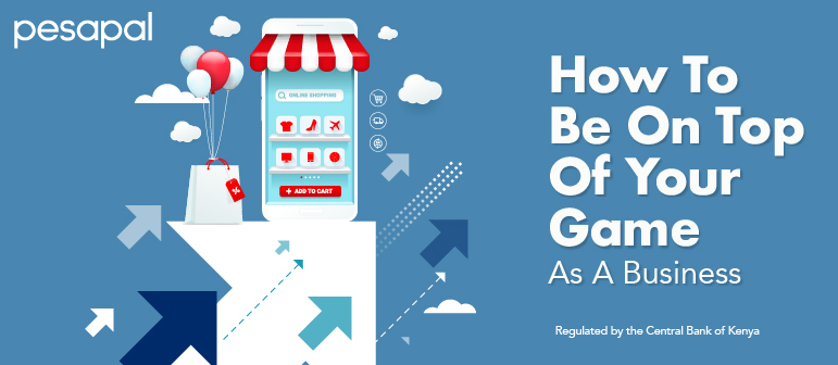 How To Be On Top Of Your Game As a Business