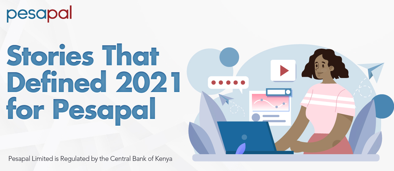 Stories that Defined 2021 for Pesapal